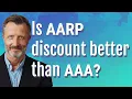 Is AARP discount better than AAA