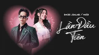 Lần Đầu Tiên - Emcee L ft Muộii (Official Audio)