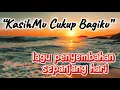 Lagu “KasihMu Cukup Bagiku”