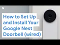 How to Set Up and Install Your Google Nest Doorbell Wired