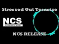 Download Lagu Stressed Out Tomsize NCS RELEASE 2018