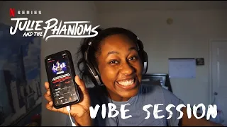 julie and the phantoms full soundtrack vibe session