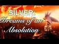 Download Lagu SILVER: Dreams of an Absolution (Music Video With Lyrics)
