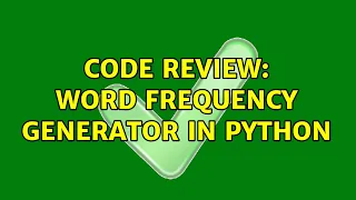 Code Review Word frequency generator in Python 2 Solutions