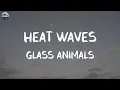 Download Lagu Glass Animals - Heat Waves (Lyrics) || Playlist || Bruno Mars, Maroon 5