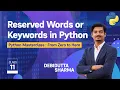 Keywords in Python Python Reserved Words Explained Python Masterclass - 11