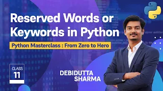 Keywords in Python Python Reserved Words Explained Python Masterclass - 11