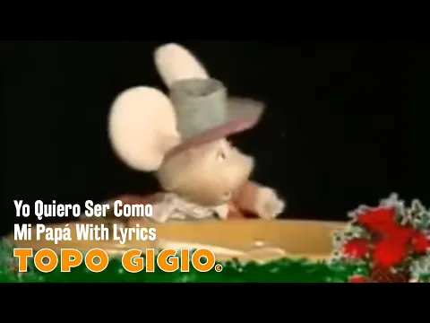 Download MP3 Topo Gigio ©   Yo Quiero Ser Como Mi Papà   With Lyrics