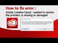 How to fix error Adobe Creative Cloud needed to resolve the problem is missing or damaged