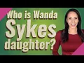 Who is Wanda Sykes daughter