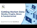 Course Syllabus Getting Market Data Stocks Crypto News Fundamental Quantra Course