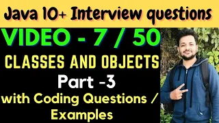 7 Classes Objects Interview Questions Part 3 Java Interview Preparation Course