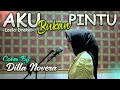 Download Lagu AKU BUKAN PINTU - COVER BY DILLA NOVERA X COVERPEDIA