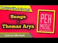 Lagu Bunga - Thomas Arya (Cover by Valdy Nyonk) || Video Lirik