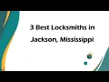 3 Best Locksmiths in Jackson Mississippi Locksmith Services