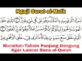 Ngaji Surat al-Mulk, Murattal+ Tahsin Panjang Dengung, Cara Cepat Agar Lancar Baca al-Quran