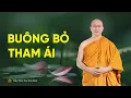 Lagu Buông bỏ tham ái, thoát lìa khổ đau | Thầy Thích Trúc Thái Minh