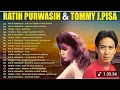 Ratih Purwasih \u0026 Tommy J.Pisa Full Album Nostalgia||Lagu Nostalgia Terbaik.