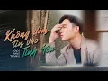 Download Lagu Không Dám Tin Vào Tình Yêu - Cao Nam Thành (Audio Lyrics)