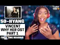 SINGER REACTS | FIRST TIME HEARING SO-HYANG (소향) - Vincent | Why Her OST PART 1 [왜 오수재인가] REACTION!😱