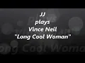Vince Neil - Long Cool Woman ~ by JJ