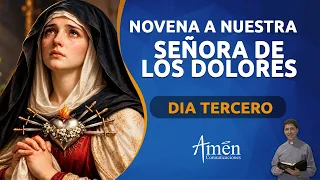 Novena a Nuestra Señora de los Dolores I Dia 3 l  Padre Carlos Yepes