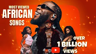 top 10 most viewed african songs on youtube official videos top african hits 2025