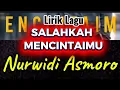Lagu Salahkah Mencintaimu - Nurwidi Asmoro | Lirik Lagu