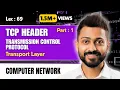 Lec-69 TCP Transmission control protocol TCP Header Transport layer part - 1