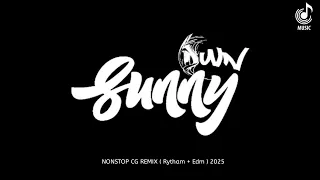 dj sunny dwn nonstop cg remix rhythm edm cg song cg dj song mashup 2025