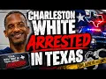 The Charleston White Arrest Why Everyone Is Talking About This