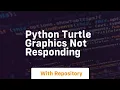 python turtle graphics not responding