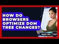 How Do Browsers Optimize DOM Tree Changes - JavaScript Toolkit