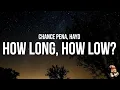 Lagu Hayd, Chance Peña - How Long, How Low? (Lyrics)