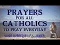 PRAYERS FOR ALL CATHOLICS TO PRAY EVERYDAY