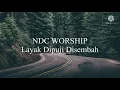Download Lagu NDC Worship - Layak Dipuji Disembah (Lyrics)🎵🎶