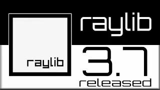 raylib 3 7 Released
