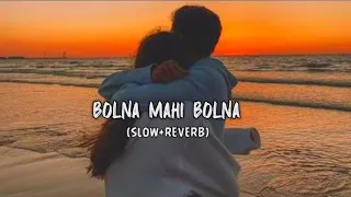 Download Bolna Mahi bolna (Slow+Reverb) | Arijit Singh | Asees Kaur | Music Family | TextAudio. MP3