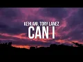 Download Lagu Kehlani - Can I (Lyrics) ft. Tory Lanez