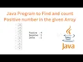 Java Program to Find and count Positive number in the given Array