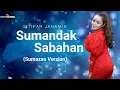 Download Lagu Sitipah Jahamin || Sumandak Sabahan - Versi Sumazau ( Official Lirik )