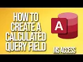 How To Create Calculated Field In a Query Microsoft Access Tutorial