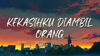 Download Kekasihku Diambil Orang - Lemon T | 🎶Lirik Lagu MP3