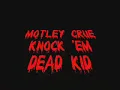 Motley Crue  Knock 'Em Dead Kid HQ