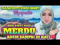DANGDUT SHOLAWAT TERPOPULER 2025✨ PENYEJUK HATI ❤️ PALING BANYAK DI CARI 