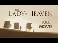 Lagu The Lady of Heaven (2021) - Full Movie HD