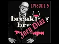 Breaking Bread Episode 5 feat Joey Diaz