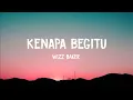Download Lagu KENAPA BEGITU - Wizz Baker// Lirik video