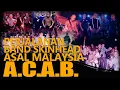 Lagu A.C.A.B : BAND SKINHEAD Oi! PALING BERPENGARUH DI MALAYSIA