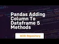 pandas adding column to dataframe 5 methods